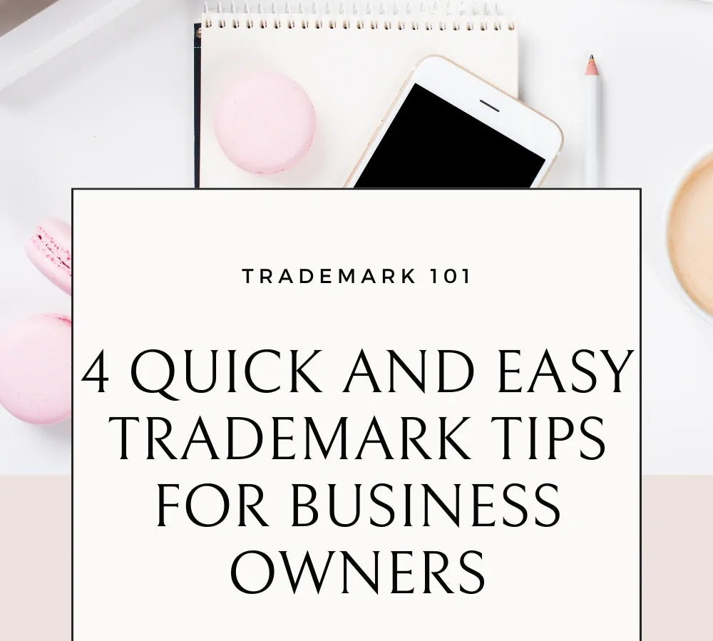 4 QUICK AND EASY TRADEMARK TIPS FOR BUSINESS OWNERS