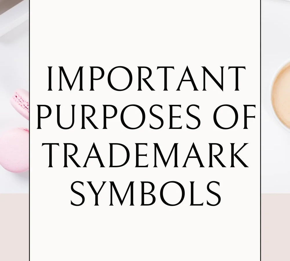 IMPORTANT PURPOSES OF TRADEMARK SYMBOLS